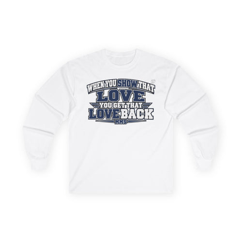 "Get that love back" long sleeve tee