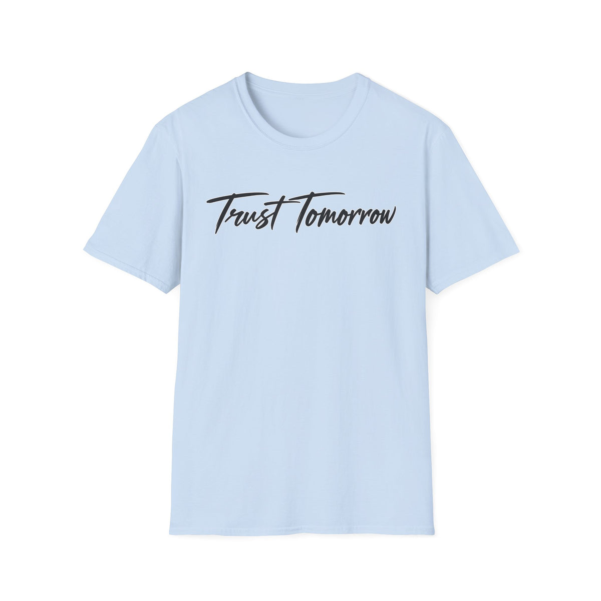 Trust Tomorrow T-Shirt — Inspirational Script Tee for Optimism & Mental Wellness